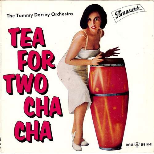 Cover The Tommy Dorsey Orchestra* - Tea For Two Cha Cha (7, EP, Mono) Schallplatten Ankauf