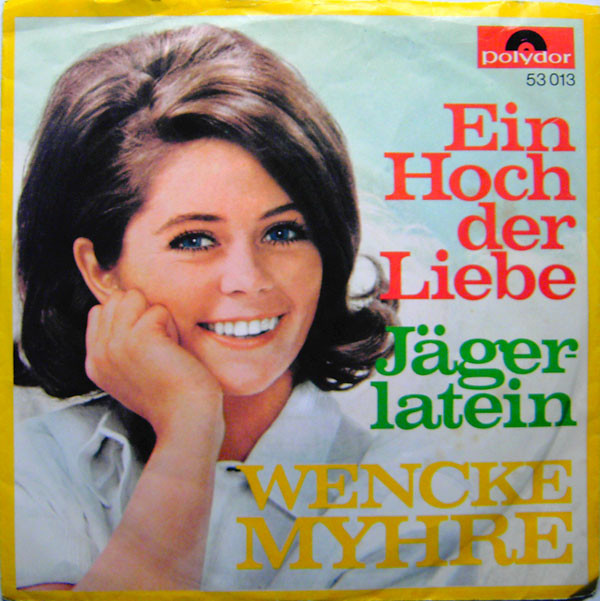 Cover Wencke Myhre - Ein Hoch Der Liebe / Jägerlatein (7, Single, Mono) Schallplatten Ankauf