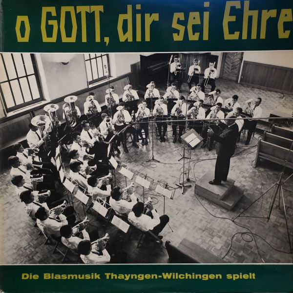 Cover Blasmusik Thayngen-Wilchingen - O Gott, Dir Sei Ehre (LP) Schallplatten Ankauf