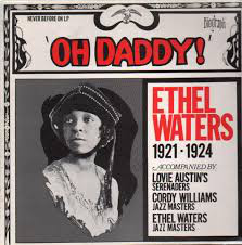 Cover Ethel Waters - Oh Daddy! 1921-1924 (LP, Comp, Mono) Schallplatten Ankauf