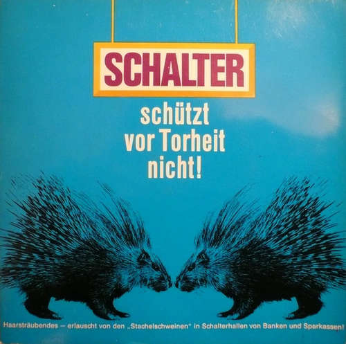 Bild Die Stachelschweine - Schalter Schützt Vor Torheit Nicht! (7, Mono) Schallplatten Ankauf