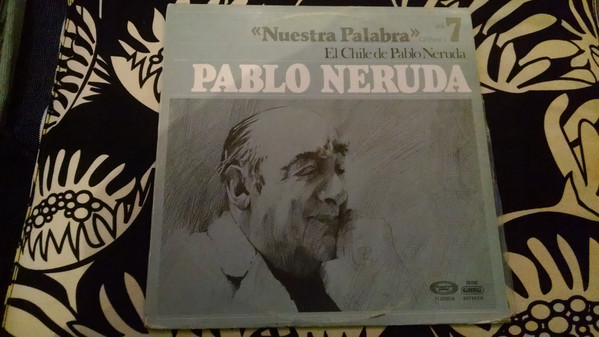 Cover Pablo Neruda - El Chile De Pablo Neruda (1ª Parte) (LP) Schallplatten Ankauf
