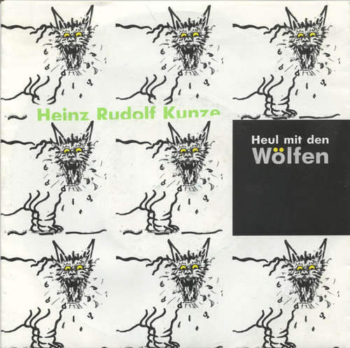 Cover Heinz Rudolf Kunze - Heul Mit Den Wölfen (7, Single) Schallplatten Ankauf