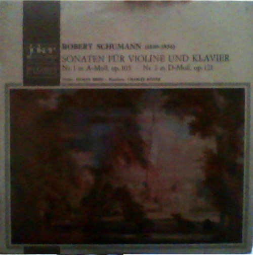 Bild Robert Schumann • Violine: Hyman Bress , Pianoforte: Charles Reiner - Sonaten Fur Violine Und Klavier (LP) Schallplatten Ankauf