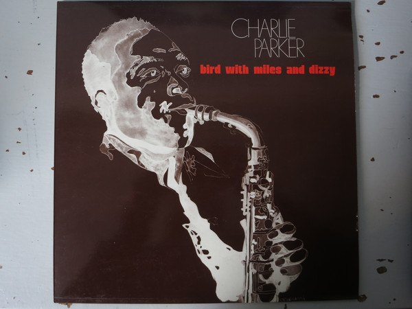 Cover Charlie Parker - Bird With Miles And Dizzy (LP, Comp) Schallplatten Ankauf