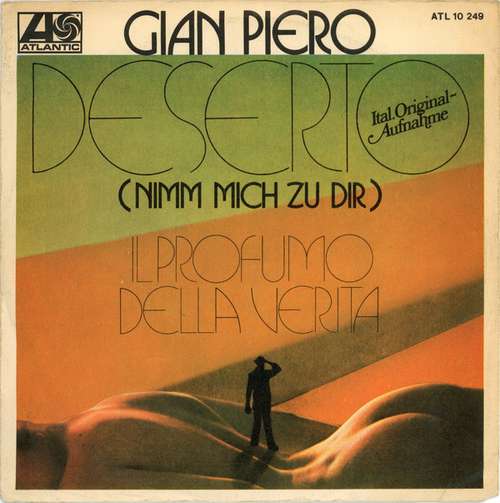Cover Gian Piero* - Deserto / Il Profumo Della Verità (7, Single) Schallplatten Ankauf