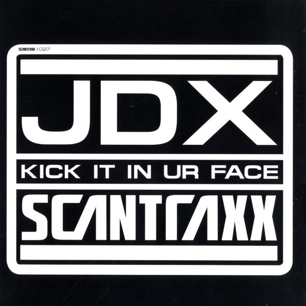 Cover JDX (2) - Kick It In Ur Face (12) Schallplatten Ankauf