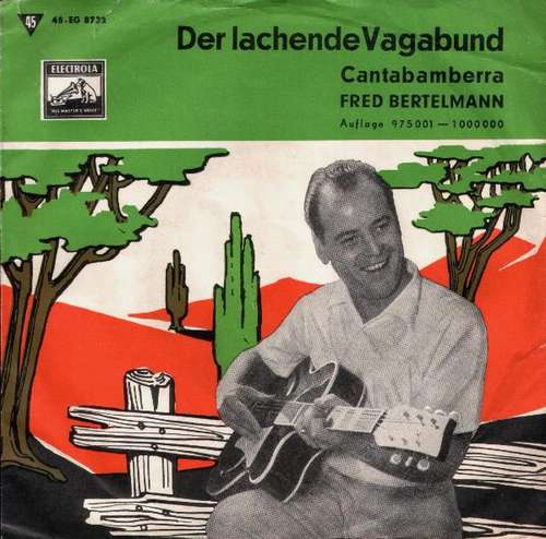Cover Fred Bertelmann - Der Lachende Vagabund / Cantabamberra (7, Single) Schallplatten Ankauf