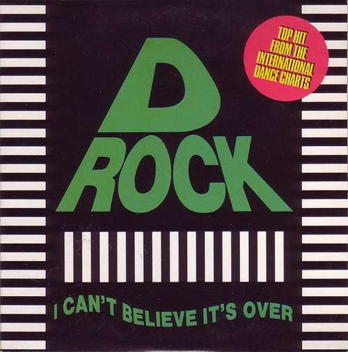 Cover D-Rock - I Can't Believe It's Over (12) Schallplatten Ankauf