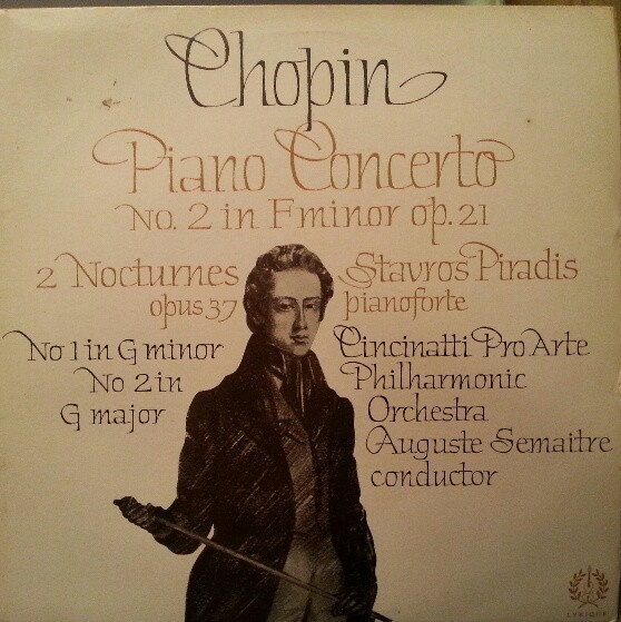 Cover Chopin*, The Cincinatti Pro Arte Philharmonic, Auguste Semaitre, Stavros Piradis - Pianoforte Concerto No. 2 / Two Nocturnes (LP, Album) Schallplatten Ankauf