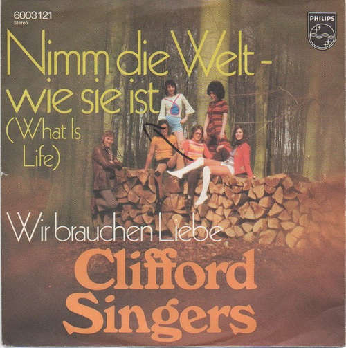 Cover Clifford Singers - Nimm Die Welt - Wie Sie Ist / Wir Brauchen Liebe (7, Single) Schallplatten Ankauf