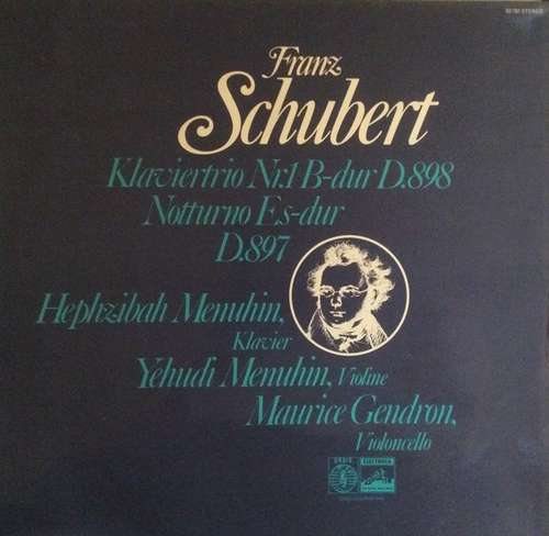 Cover Franz Schubert, Hephzibah Menuhin, Yehudi Menuhin, Maurice Gendron - Klaviertrio Nr.1 B-dur D.898, Notturno Es-dur D.897 (LP) Schallplatten Ankauf