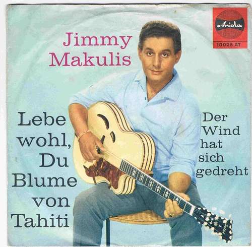 Cover Jimmy Makulis - Lebe Wohl, Du Blume Von Tahiti (7, Single, Mono) Schallplatten Ankauf