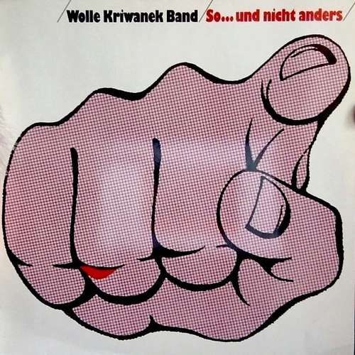 Cover Wolle Kriwanek Band - So... Und Nicht Anders (LP) Schallplatten Ankauf