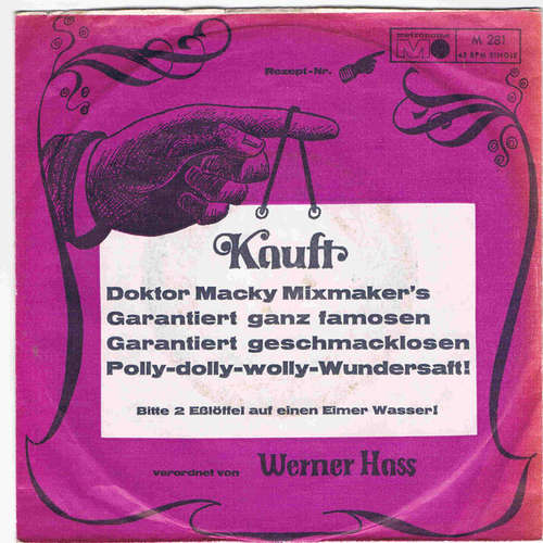 Cover Werner Hass - Kauft Doktor Macky Mixmaker's Garantiert Ganz Famosen Garantiert Geschmacklosen Polly-Dolly-Wolly-Wundersaft! (7, Single) Schallplatten Ankauf