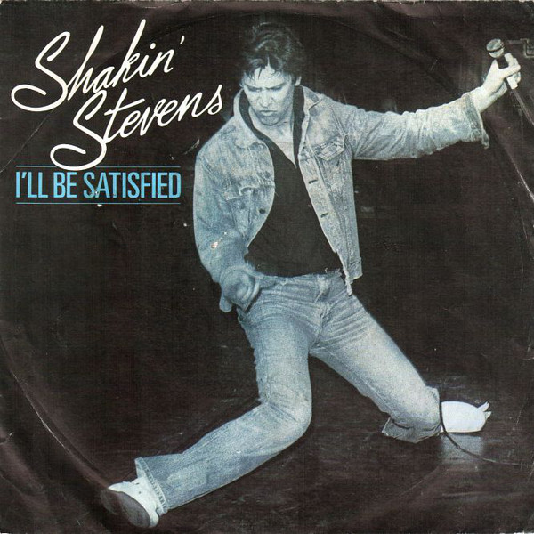 Bild Shakin' Stevens - I'll Be Satisfied (7, Single) Schallplatten Ankauf