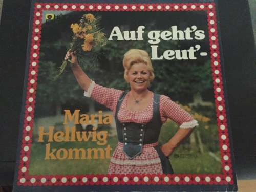 Cover Maria Hellwig - Auf Geht's Leut' - Maria Hellwig Kommt (LP, Album) Schallplatten Ankauf
