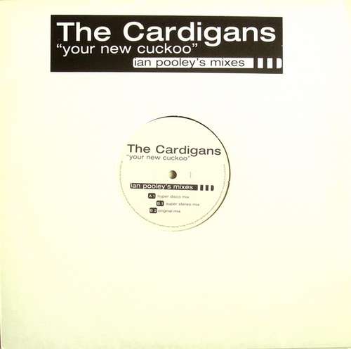 Cover The Cardigans - Your New Cuckoo (Ian Pooley's Mixes) (12, Promo) Schallplatten Ankauf