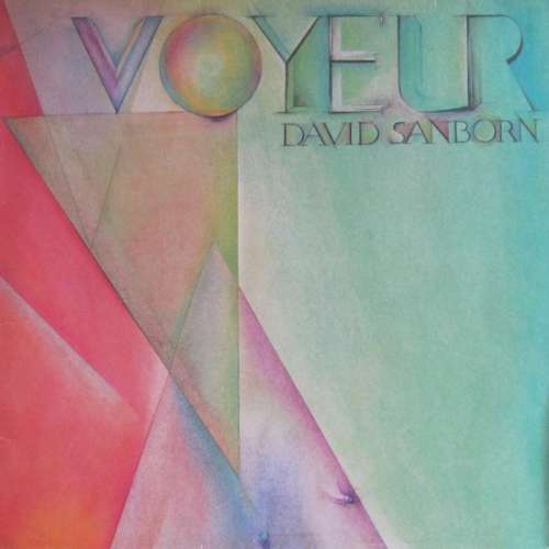 Cover David Sanborn - Voyeur (LP, Album) Schallplatten Ankauf
