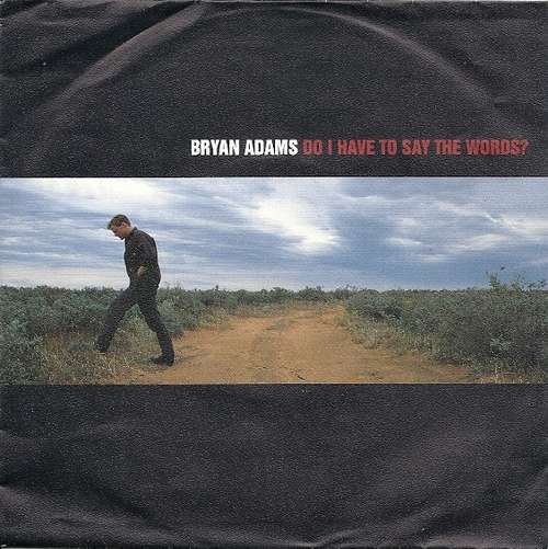 Cover Bryan Adams - Do I Have To Say The Words? (7) Schallplatten Ankauf