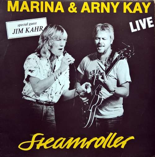Cover Marina* & Arny Kay Special Guest Jim Kahr - Steamroller (Live) (LP) Schallplatten Ankauf