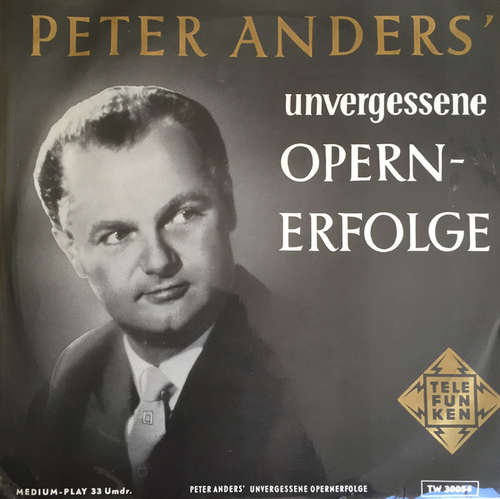 Cover Peter Anders (2) - Peter Anders' Unvergessene Opernerfolge (10, Mono) Schallplatten Ankauf