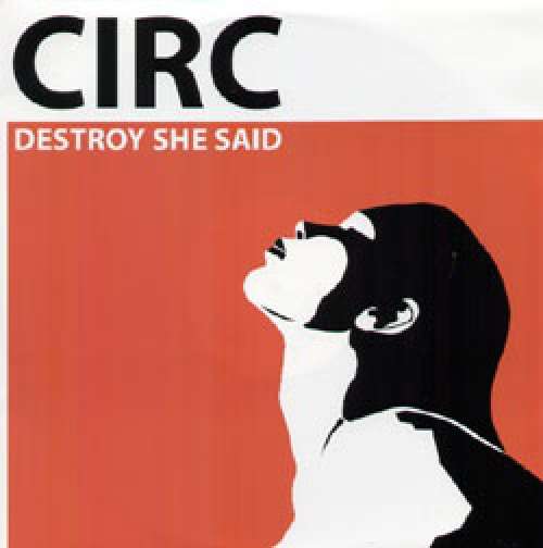 Cover Circ - Destroy She Said (12) Schallplatten Ankauf