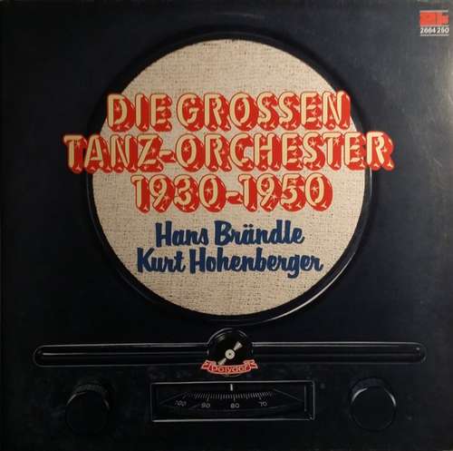 Cover Hans Brändle, Kurt Hohenberger - Die Grossen Tanz-Orchester 1930-1950 (2xLP, Album) Schallplatten Ankauf