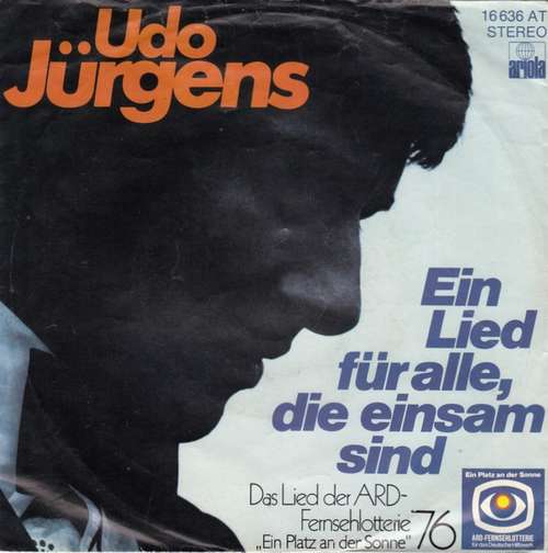 Cover Udo Jürgens - Ein Lied Für Alle, Die Einsam Sind / Und Dabei Könnt' Sie Meine Tochter Sein (7, Single) Schallplatten Ankauf