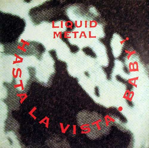 Cover Liquid Metal (4) - Hasta La Vista, Baby! (12, Maxi) Schallplatten Ankauf