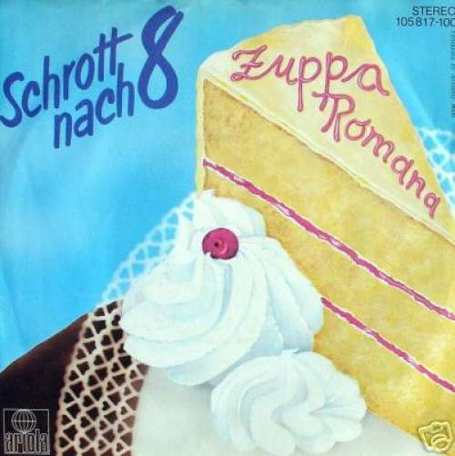 Cover Schrott Nach 8 - Zuppa Romana (7, Single) Schallplatten Ankauf