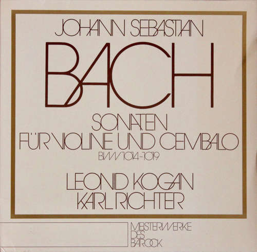 Cover Johann Sebastian Bach - Leonid Kogan, Karl Richter - Sonaten Für Violine Und Cembalo Bwv 1014 - 1019 (2xLP, Club, Gat) Schallplatten Ankauf