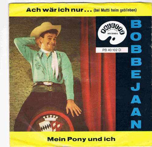 Cover Bobbejaan Schoepen - Ach Wär Ich Nur... (Bei Mutti Heim Geblieben) (7, Single) Schallplatten Ankauf
