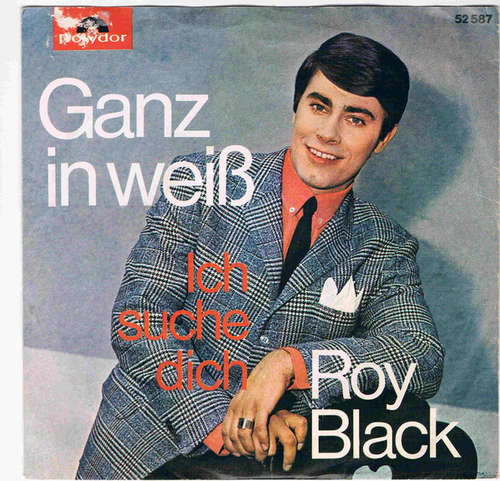 Cover Roy Black - Ganz In Weiss (7, Single, Mono) Schallplatten Ankauf