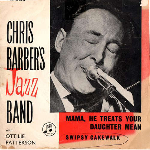 Cover Chris Barber's Jazz Band With Ottilie Patterson - Mamma, He Treats Your Daughter Mean (7, Single) Schallplatten Ankauf