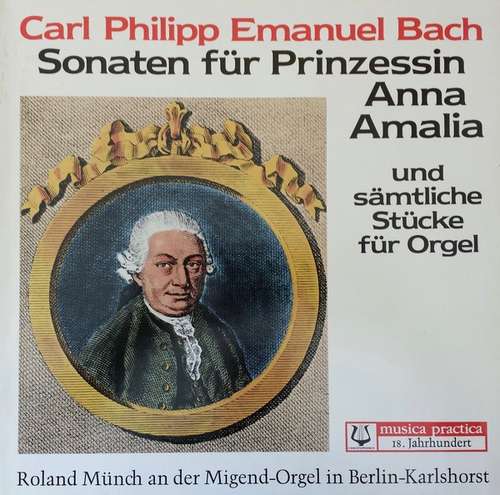 Cover Carl Philipp Emanuel Bach, Roland Münch - Sonaten Für Prinzessin Anna Amalia  (LP) Schallplatten Ankauf