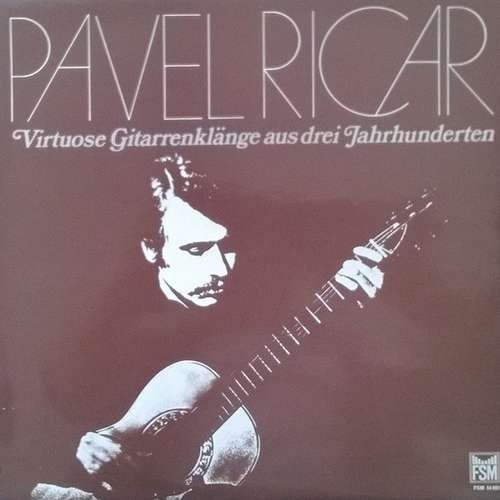 Cover Pavel Ricar - Virtuose Gitarrenklänge Aus Drei Jahrhunderten (LP) Schallplatten Ankauf