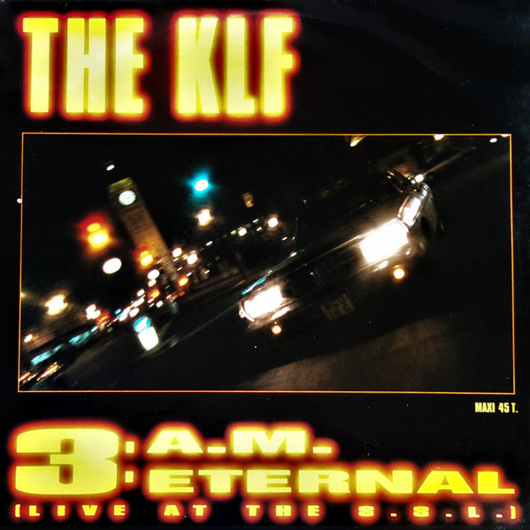 Cover The KLF - 3 A.M. Eternal (Live At The S.S.L.) (12, Maxi) Schallplatten Ankauf