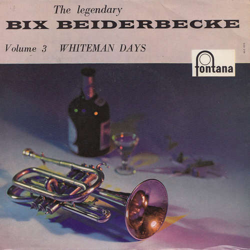Cover Bix Beiderbecke - The Legendary Bix Beiderbecke, Vol. 3 - Whiteman Days (7, EP) Schallplatten Ankauf