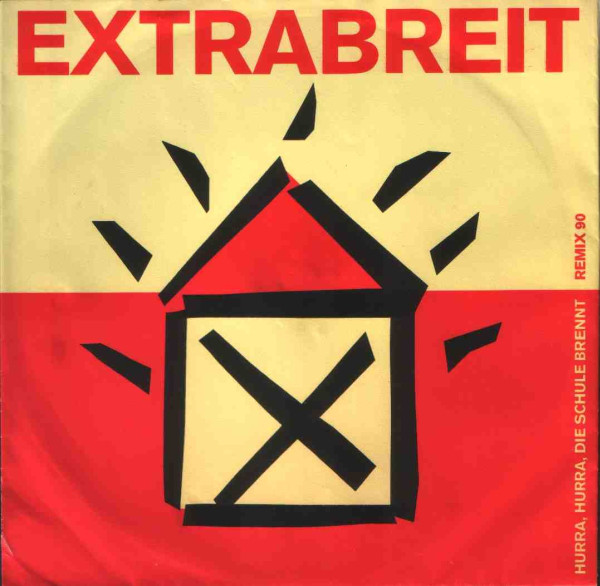 Cover Extrabreit - Hurra, Hurra, Die Schule Brennt Remix 90 (7, Single) Schallplatten Ankauf