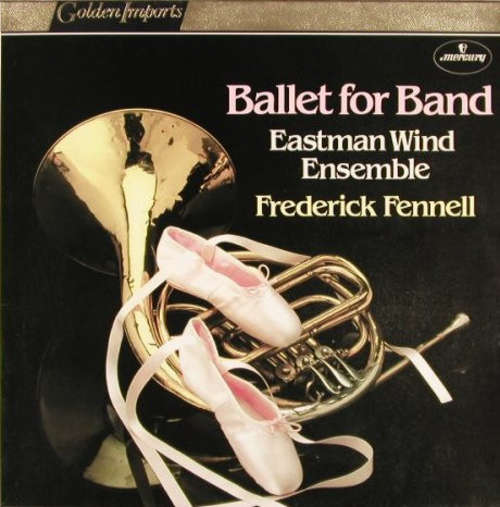 Cover Eastman Wind Ensemble, Frederick Fennell - Ballet For Band (LP, Album, RE) Schallplatten Ankauf