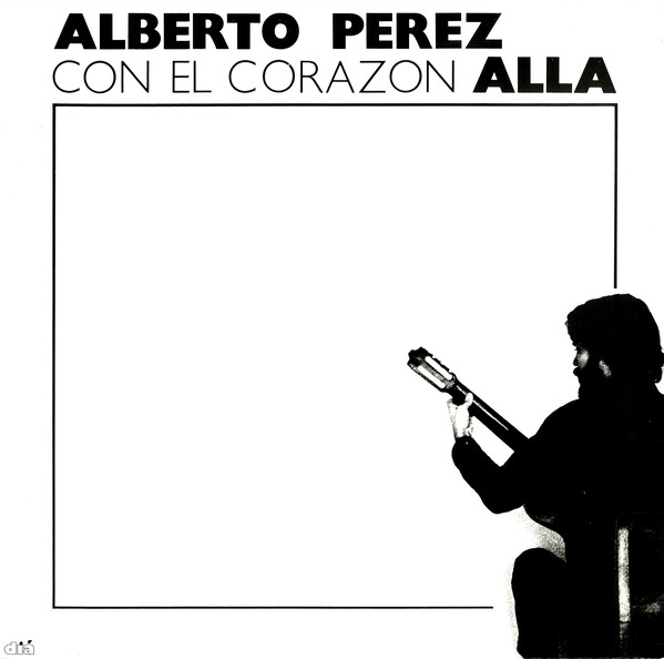 Bild Alberto Perez* - Con El Corazón Allá (LP, RE, SUI) Schallplatten Ankauf