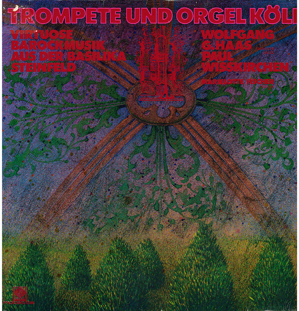 Cover Trompete Und Orgel Köln, Wolfgang G. Haas, Paul Wißkirchen, Marielotte Fischer - Virtuose Barockmusik Aus Der Basilika Steinfeld (LP) Schallplatten Ankauf