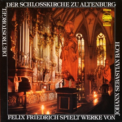 Cover Johann Sebastian Bach, Felix Friedrich - Die Trostorgel der Schloßkirche zu Altenburg (LP) Schallplatten Ankauf