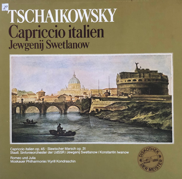 Cover Tschaikowsky*, Jewgenij Swetlanow* - Capriccio Italien Op. 45 - Slawischer Marsch Op. 31 - Romeo und Julia Op. Posth. (LP, Comp, Club) Schallplatten Ankauf