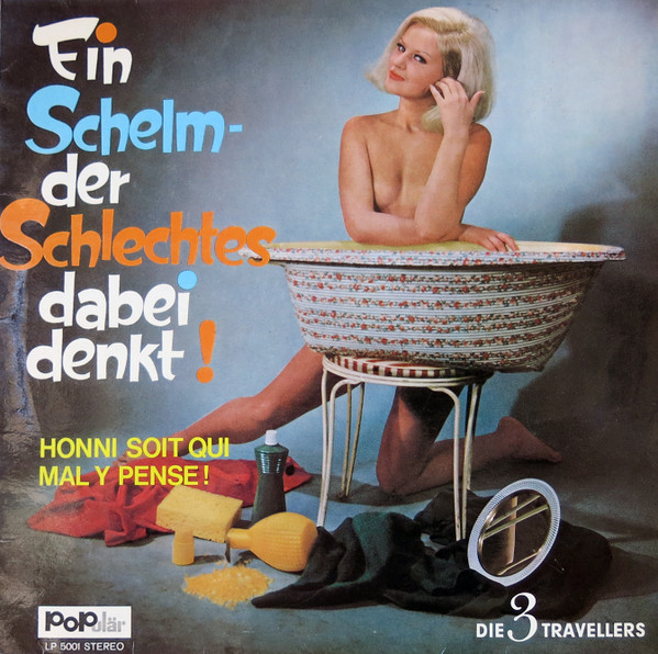 Cover Die 3 Travellers - Ein Schelm - Der Schlechtes Dabei Denkt! (Honni Soit Qui Mal Y Pense!) (LP) Schallplatten Ankauf