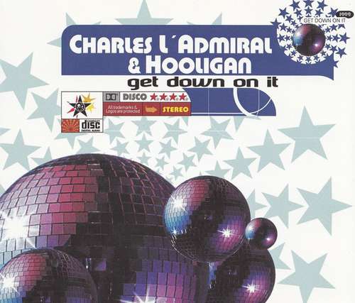 Cover Charles L'Admiral & Hooligan* - Get Down On It (CD, Maxi) Schallplatten Ankauf