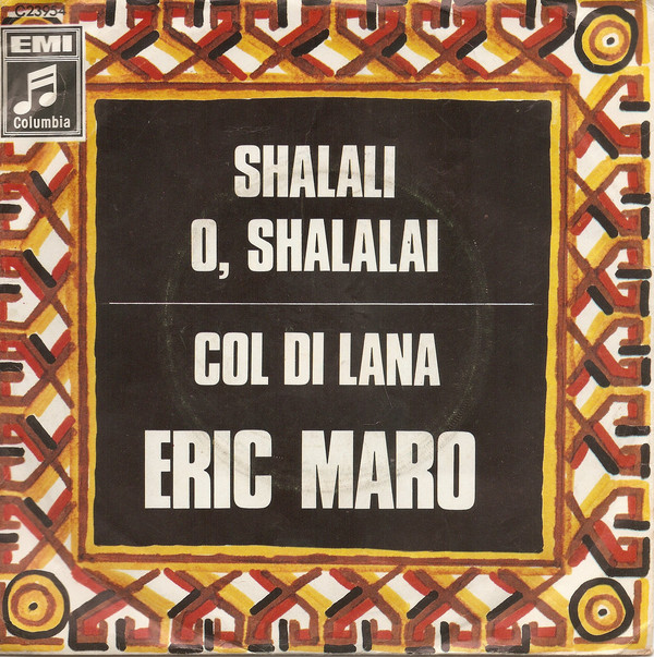 Bild Eric Maro - Shalali O, Shalalai / Col Di Lana (7, Single) Schallplatten Ankauf