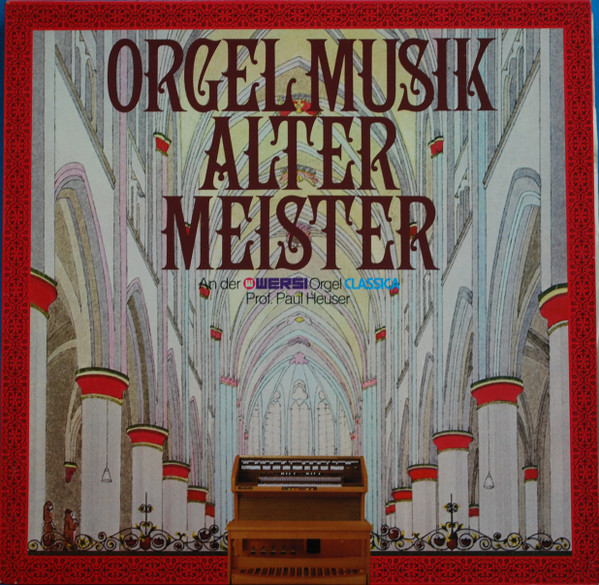 Bild Prof. Paul Heuser* - Orgelmusik Alter Meister An Der Wersi Orgel Classica (LP, Album) Schallplatten Ankauf