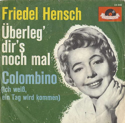 Cover Friedel Hensch - Überleg' Dir's Noch Mal  (7, Single) Schallplatten Ankauf